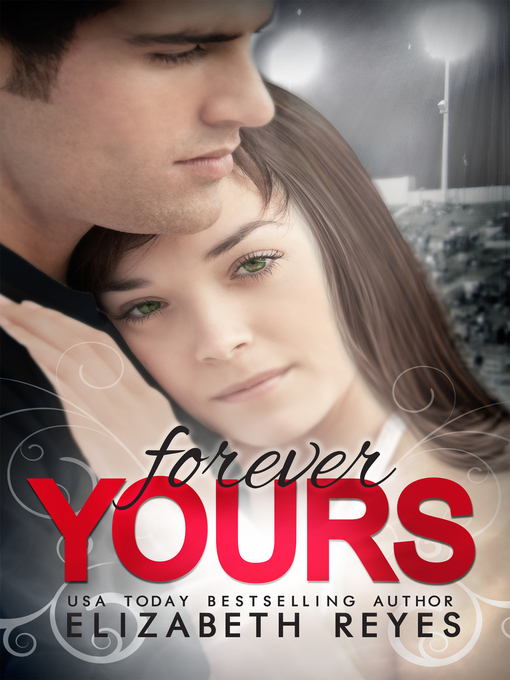 Title details for Forever Yours by Elizabeth Reyes - Available